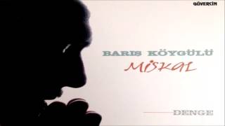 Barış Köygülü  Hoy İm Nazani Yaris Enst Official Audio [upl. by Tsirhc]