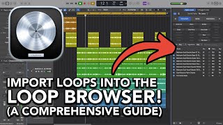 Logic Pro  Import Loops to Loop Browser Comprehensive Guide for Creating Tagged amp Untagged Loops [upl. by Lavella]