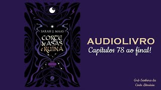 AUDIOBOOK Corte de Asas e Ruína  Capítulos 78 ao 82 FINAL [upl. by Llener]