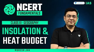 4 Insolation amp Heat Budget  Geography  Class XI  NCERT Fundamentals  By Mukesh Jha [upl. by Annahaj656]