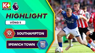 SOUTHAMPTON  IPSWICH TOWN  KỊCH TÍNH GIÀU CẢM XÚC ĐIỂM NHẤN BÙ GIỜ  NGOẠI HẠNG ANH 2425 [upl. by Lluj]