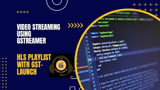 Video Streaming Using GStreamer  gstlaunch HLS Playlist Using GStreamer  Easy GStreamer Tutorial [upl. by Crespi]