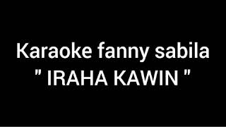 Iraha kawin karaoke  fanny sabila [upl. by Olfe]