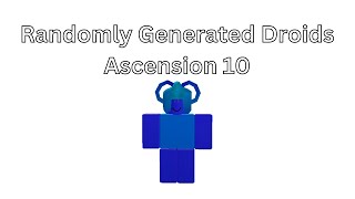 Randomly Generated Droids  Ascension 10 [upl. by Sankey]