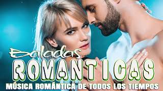 Los100 Mejores Éxitos Románticos  Viejitas Pero Bonitas Romanticas En Español  Romanticas del Ayer [upl. by Dulci653]