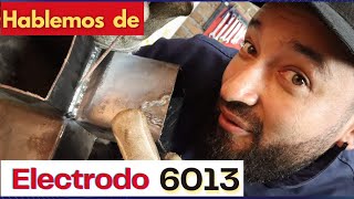 ✅COMO SOLDAR CON ELECTRODO 6013  EXPLICACIÓN USOS Y PRUEBAS PRACTICAS 🔥 [upl. by Jeniece]