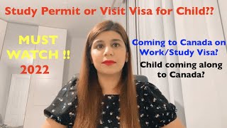 Study Permit or Visit Visa for child coming Canada with parents on WorkStudy status  Canada 2022 [upl. by Madelin]