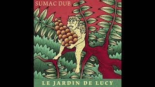 Sumac Dub Le Jardin de Lucy FULL ALBUM ODGP099 [upl. by Farlie]