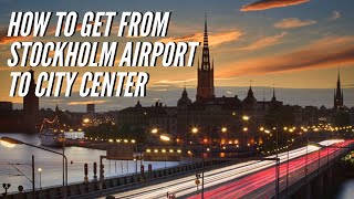 How to get from Stockholms Airport to City Center [upl. by Ilrak800]