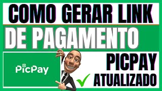 ✅COMO GERAR LINK DE PAGAMENTO PICPAY  COMO GERAR LINK DE PAGAMENTO NO PICPAY [upl. by Goldner907]