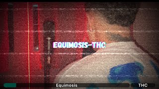 EquimosisTHC [upl. by Essex]