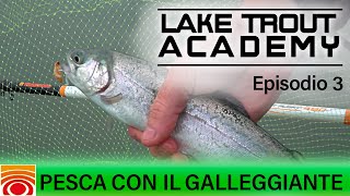 Trabucco TV  Trota Lago  Lake Trout Academy  Pesca con il galleggiante  Pt3 [upl. by Ecaidnac266]