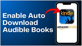 How To Enable Auto Download Audible Books On Kindle 2024 [upl. by Steffie]