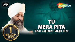 New Shabad Kirtan Gurbai  Tu Mera Pita Bhai Joginder Singh Riar [upl. by Erdnuaed]