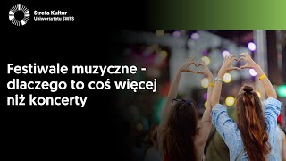 Festiwale muzyczne  dlaczego to coś więcej niż koncerty T Czukiewicz M Bąkiewicz M Zmaczyńska [upl. by Dougy]