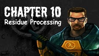 HalfLife 100 Walkthrough Chapter 10 Residue Processing [upl. by Keheley52]