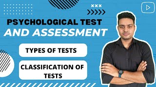 Psychological Test And Assessment  Types Of psychological Tests  Classification Of Tests  PART 1 [upl. by Apfelstadt]