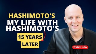 Hashimotos 15 Years Later  My Life With Hashimotos amp Thyroid Removal [upl. by Burner628]