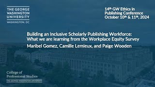 Building an Inclusive Scholarly Publishing Workforce GW Ethics in Publishing Conference 2024 [upl. by Ettie]