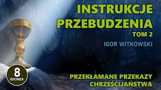 Igor Witkowski  Przekłamane przekazy chrześcijaństwa  odc 8 [upl. by Inah]