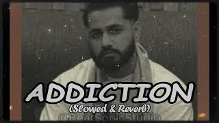 ADDICTION  Slowed X Reverb  Shooter Kahlon  Latest Lofi Punjabi Song [upl. by Noirad]