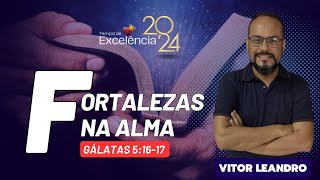 quotFortalezas na Almaquot  Fé Ativada  2024  Tempo de Excelência [upl. by Lotson]