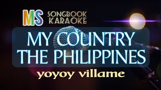 MY COUNTRY THE PHILIPPINES  YOYOY VILLAME KARAOKE [upl. by Sigismundo582]