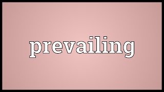 Prevailing Meaning [upl. by Treiber814]