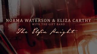 The Elfin Knight  Norma Waterson amp Eliza Carthy with the Gift Band [upl. by Nameloc14]