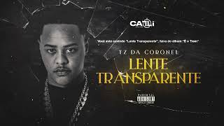 TZ da Coronel  Lente Transparente ft Victor WAO Áudio Oficial Faixa08 [upl. by Haliled]