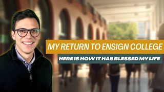 Why I Came Back To Ensign College [upl. by Wolfgram]