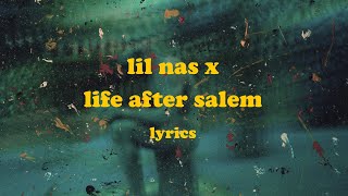 LIFE AFTER SALEM  Lil Nas X Lyrics [upl. by Htaras147]