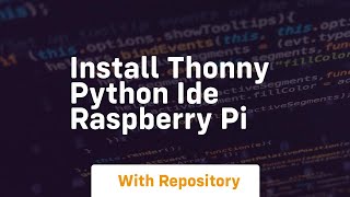 install thonny python ide raspberry pi [upl. by Yanetruoc]