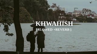 KHWAHISH MITRAZ amp AROOH Lyrics [upl. by Acirtap799]