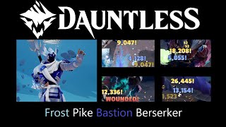 Dauntless Frost Pike Bastion Berserker [upl. by Woodman]