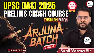 UPSC IAS 2025 PRELIMS CRASH COURSE Through MCQs  Arjuna Batch Update  Sunil Verma Sir [upl. by Nylime]