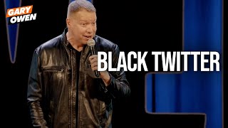 Black Twitter  Gary Owen [upl. by Lleryt919]