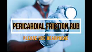 Pericardial Friction Rub Murmur Sound Pericardial Friction Rub Pericardial Friction Rub Sound [upl. by Ainehs564]