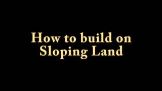 How to build on Sloping Land [upl. by Aret]