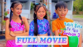 KAHIT BATA PA AKO SEASON 3  THE MOVIE [upl. by Trebma]