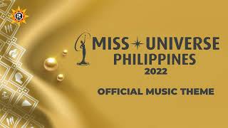 Miss Universe Philippines 2022  Official Music Theme [upl. by Ahseinaj290]