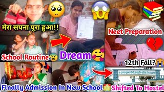 😍Finally Admission In New School🏫Shifted To Hostel😱 Life Of Village Girl Neet Aspirant 12th Fail😭 [upl. by Deeyn]