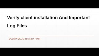 26 SCCM Training For Beginners  Verify client installation And Important Log Files [upl. by Melisandra]