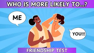 HOW WELL DO YOU KNOW YOUR BESTIE BFF QUIZ [upl. by Nacim37]