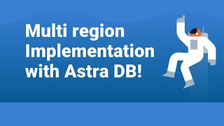 Multi region Implementation with Astra DB [upl. by Bixby379]