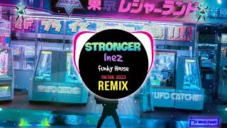 Inez  Stronger 冰河时代 Funky House Tiktok Remix 2023 DJ抖音版  Hot Tiktok Douyin [upl. by Kired201]