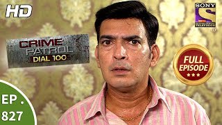 Crime Patrol Dial 100  Ep 827  Full Episode  24th July 2018 [upl. by Andeee]