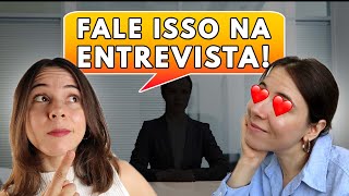 3 COISAS QUE RECRUTADORES AMAM ESCUTAR NA ENTREVISTA DE EMPREGO  o que falar na entrevista [upl. by Sidoeht]