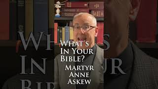 Whats In Your Bible Martyr Anne Askew [upl. by Drofub]