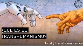 ¿Qué es el transhumanismo Clase 1 quotPost y transhumanismosquot Debates Filosóficos Contemporáneos [upl. by Anahahs157]